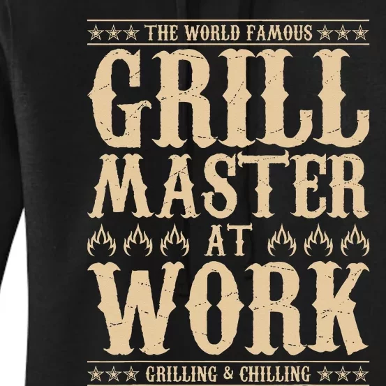 World Famous Grill Master At Work Grilling & Chilling BBQ Women's Pullover Hoodie