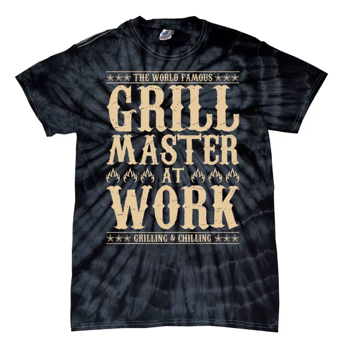 World Famous Grill Master At Work Grilling & Chilling BBQ Tie-Dye T-Shirt