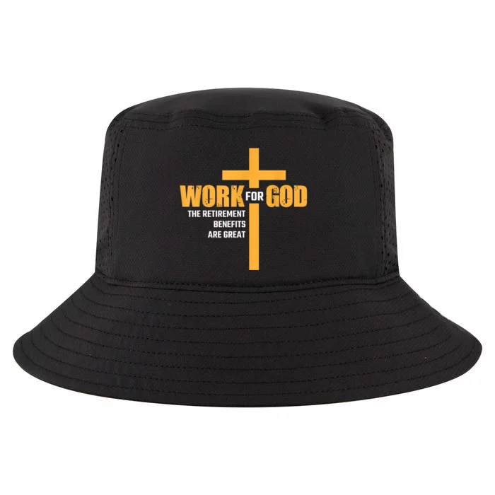 Work For God The Retirement Benefits Are Great Cool Comfort Performance Bucket Hat