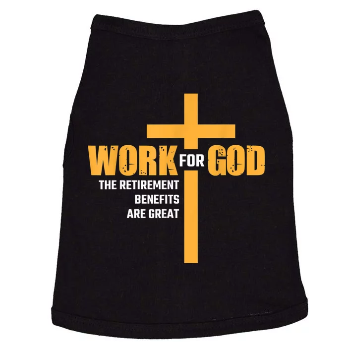 Work For God The Retirement Benefits Are Great Doggie Tank