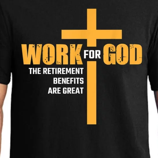 Work For God The Retirement Benefits Are Great Pajama Set