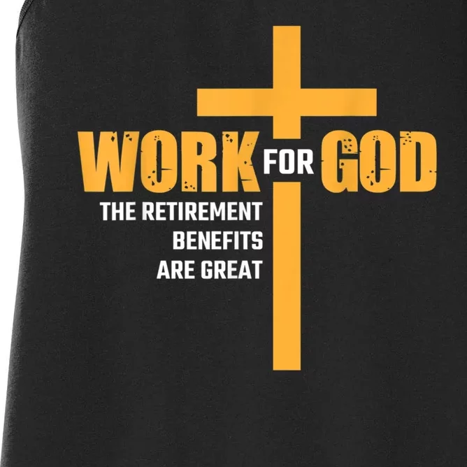 Work For God The Retirement Benefits Are Great Women's Racerback Tank