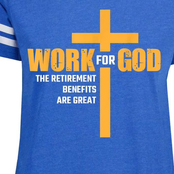 Work For God The Retirement Benefits Are Great Enza Ladies Jersey Football T-Shirt