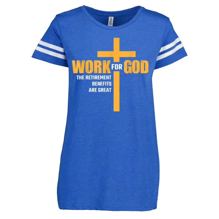 Work For God The Retirement Benefits Are Great Enza Ladies Jersey Football T-Shirt