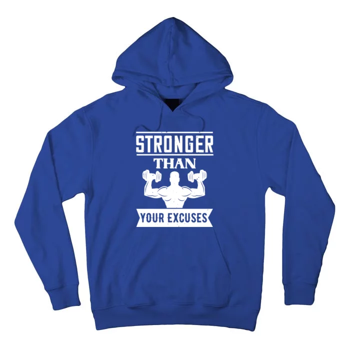 Workout Funny Gift Stronger Than Your Excuses Gift Tall Hoodie