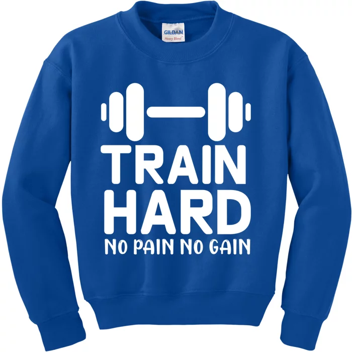 Workout Funny Gift Funny Gift Train Hard No Pain No Gain Gift Kids Sweatshirt