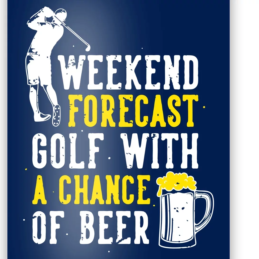 Weekend Forecast Golf With A Chance Of Beer Funny Golf Poster