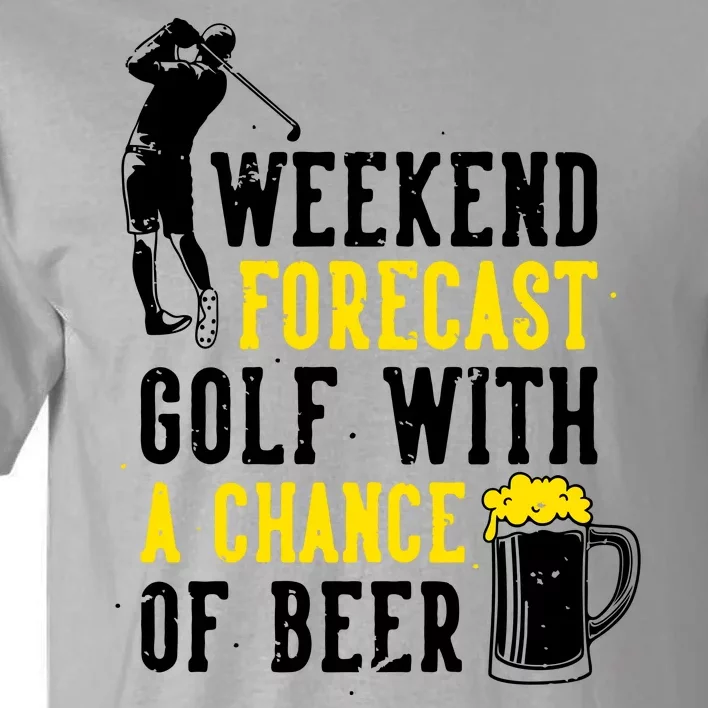 Weekend Forecast Golf With A Chance Of Beer Funny Golf Tall T-Shirt