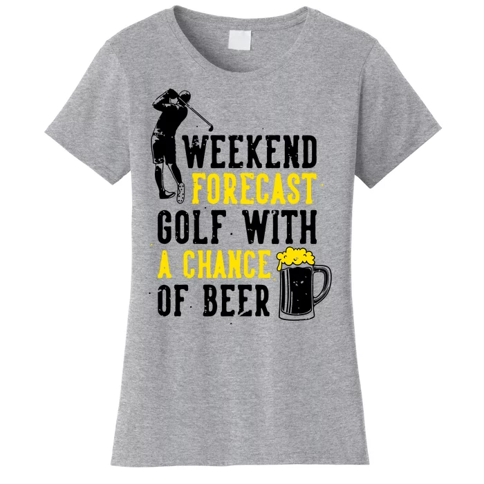 Weekend Forecast Golf With A Chance Of Beer Funny Golf Women's T-Shirt