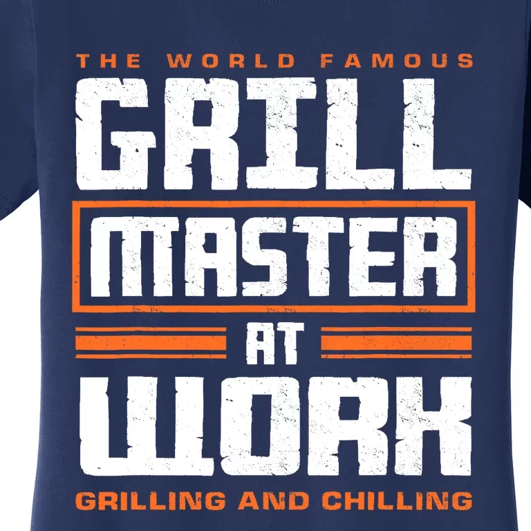 World Famous Grill Master At Work - Funny Grillmaster BBQ Women's T-Shirt