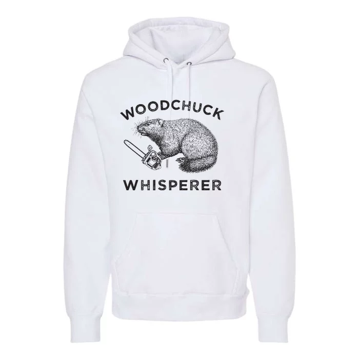 Woodchuck Funny Groundhog With Chainsaw Premium Hoodie