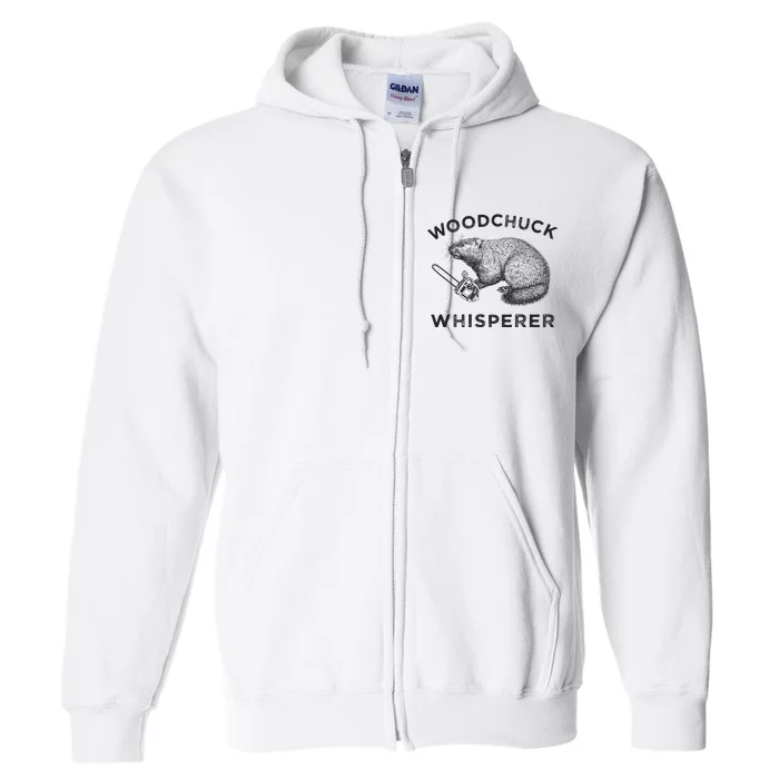 Woodchuck Funny Groundhog With Chainsaw Full Zip Hoodie