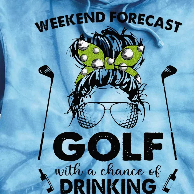 Weekend Forecast Golf With A Chance Of Drinking Tie Dye Hoodie