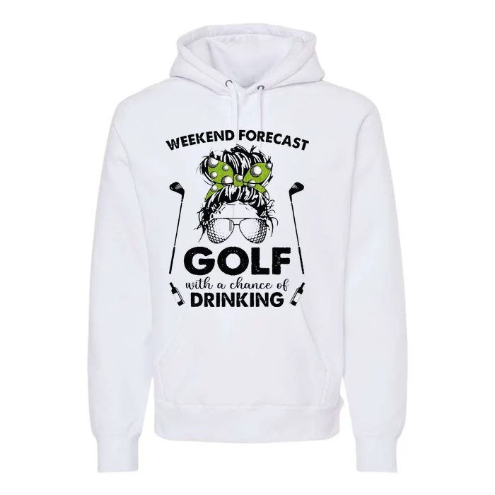 Weekend Forecast Golf With A Chance Of Drinking Premium Hoodie