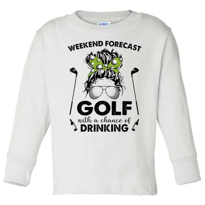 Weekend Forecast Golf With A Chance Of Drinking Toddler Long Sleeve Shirt