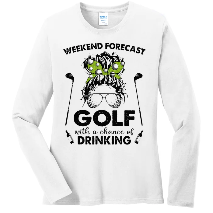 Weekend Forecast Golf With A Chance Of Drinking Ladies Long Sleeve Shirt