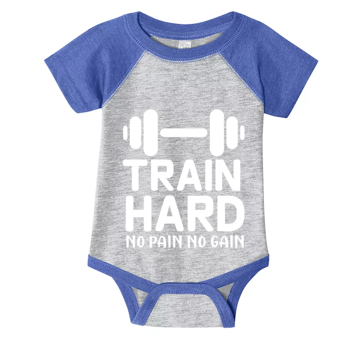 Workout Funny Gift Train Hard No Pain No Gain Gift Infant Baby Jersey Bodysuit