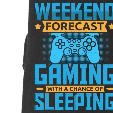 Weekend Forecast Gaming With A Chance Of Sleeping Doggie 3-End Fleece Hoodie