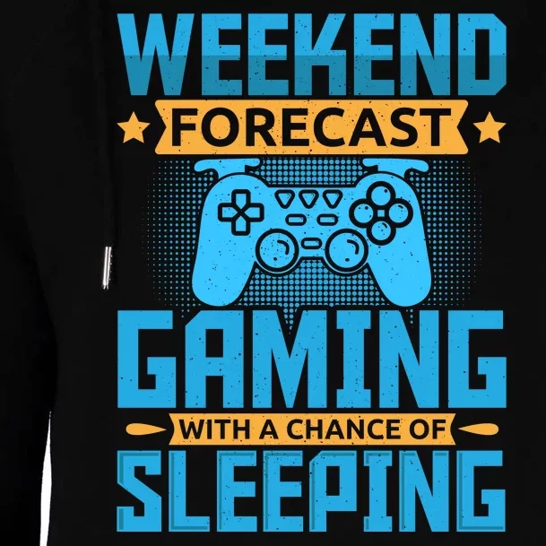 Weekend Forecast Gaming With A Chance Of Sleeping Womens Funnel Neck Pullover Hood