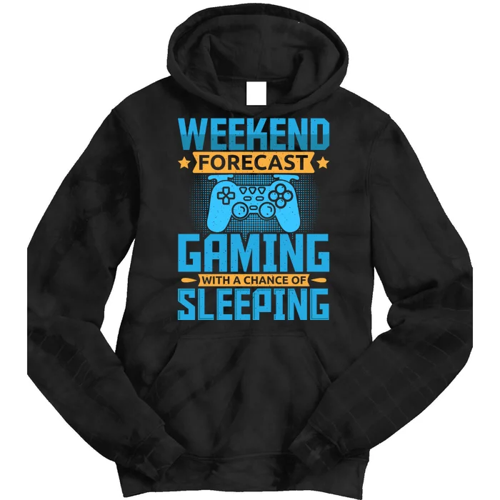 Weekend Forecast Gaming With A Chance Of Sleeping Tie Dye Hoodie