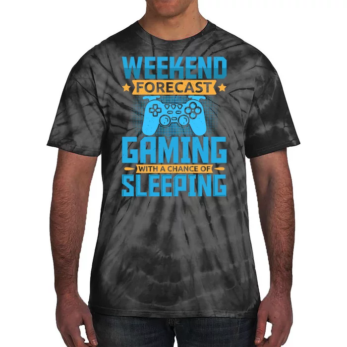 Weekend Forecast Gaming With A Chance Of Sleeping Tie-Dye T-Shirt