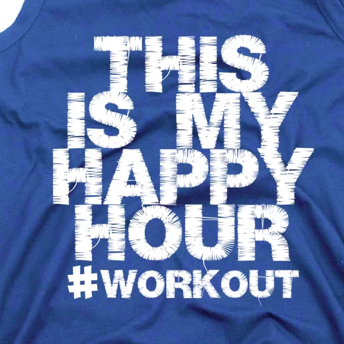 #Workout Fitness Gym This Is My Happy Hour Gift Tank Top