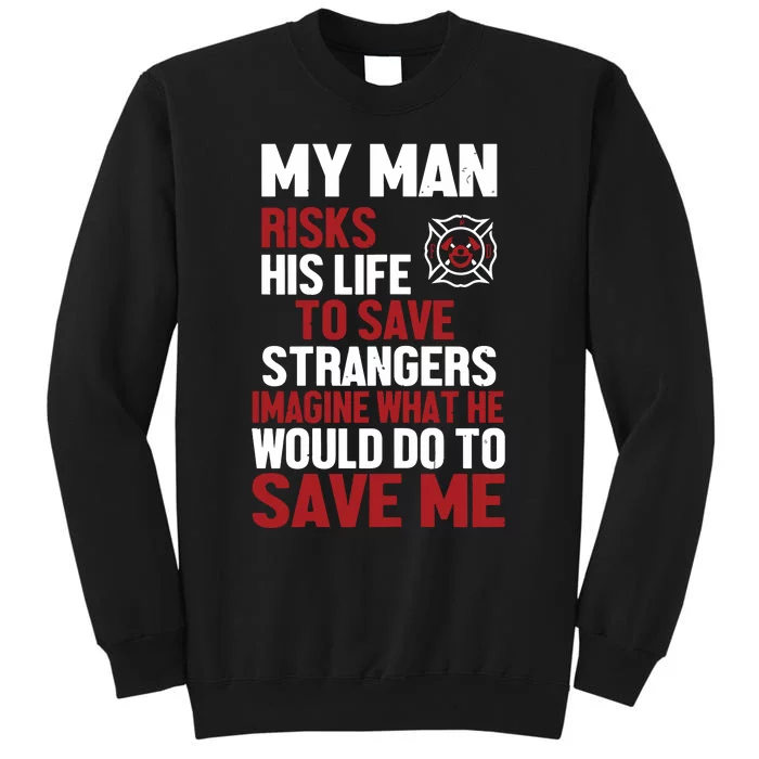 Womens Firefighter Gift For Fireman Wife Girlfriend Tall Sweatshirt