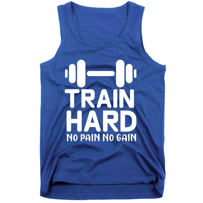 Workout Funny Gift Train Hard No Pain No Gain Cool Gift Tank Top