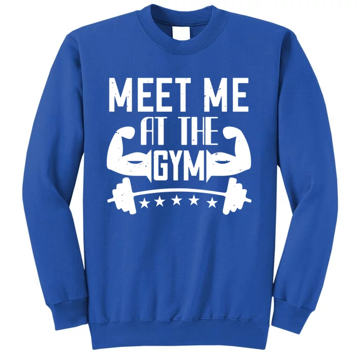 Workout Funny Gift Meet Me At The Gym Gift Sweatshirt