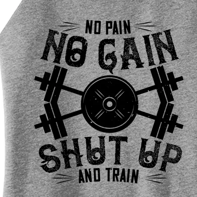 Workout Funny Gift No Pain No Gain Shut Up And Train Gift Women’s Perfect Tri Rocker Tank