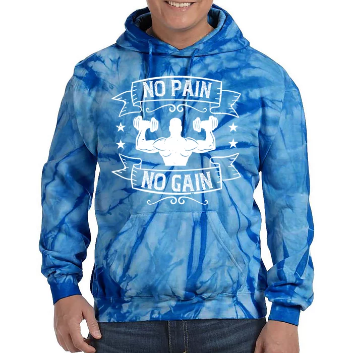 Workout Funny Gift No Pain No Gain Gift Tie Dye Hoodie