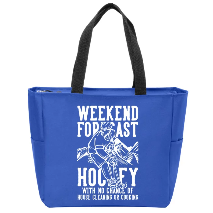 Weekend Forecast Hockey No Chance House Cleaning Or Cooking Gift Zip Tote Bag