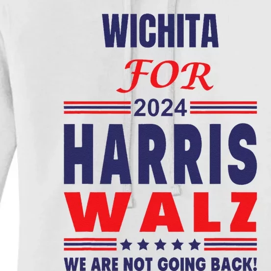 Wichita For Harris Walz We Are Not Going Back Women's Pullover Hoodie