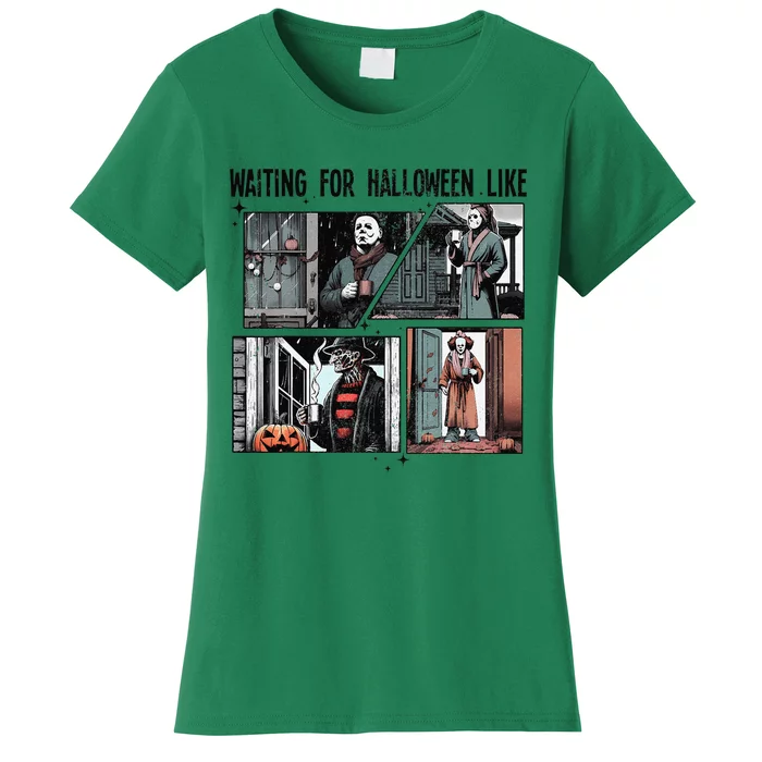 Waiting For Halloween Like Horror Movie Women's T-Shirt