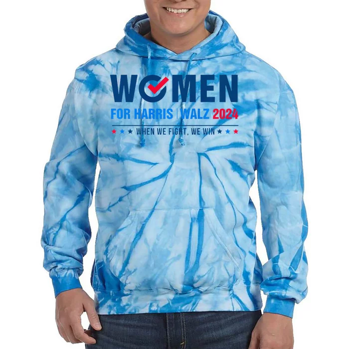 Women For Harris Walz 2024 When We Fight We Win Tie Dye Hoodie