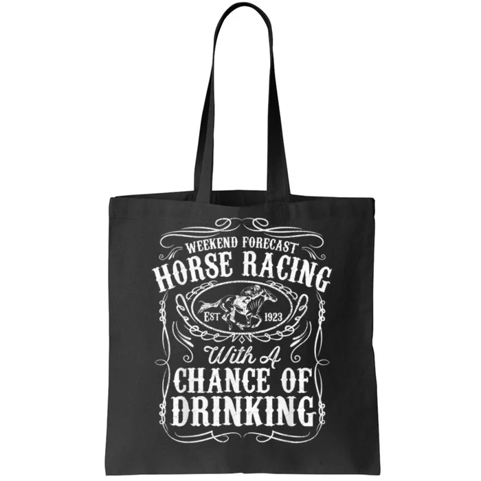 Weekend Forecast Horse Racing Chance of Drinking Derby Gift Tote Bag