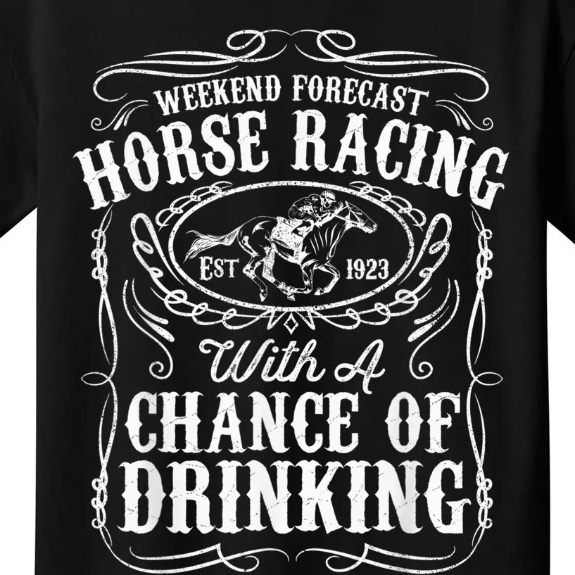 Weekend Forecast Horse Racing Chance of Drinking Derby Gift Kids T-Shirt