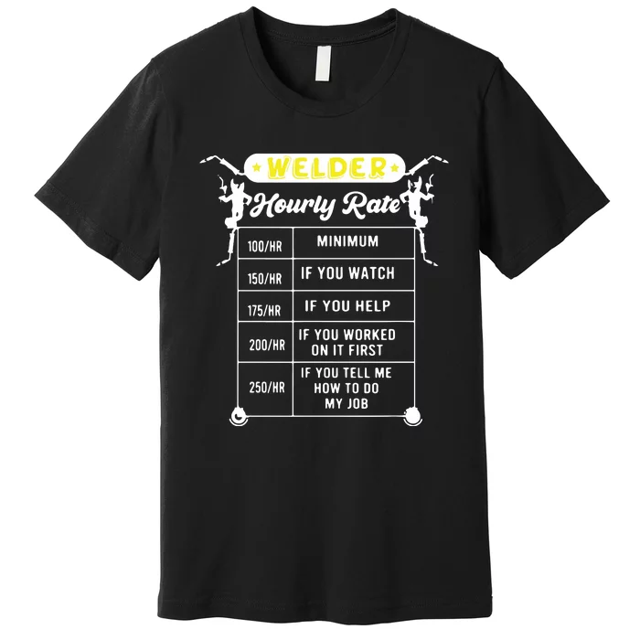 Welder Funny Hourly Rate Gift For Welder Premium T-Shirt