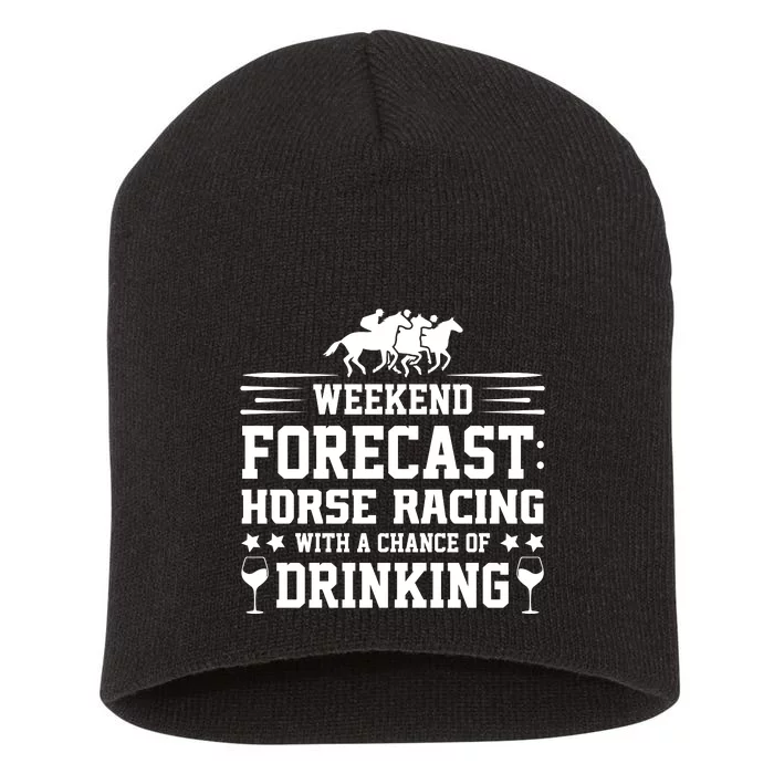 Weekend Forecast Horse Racing Chance Of Drinking Short Acrylic Beanie