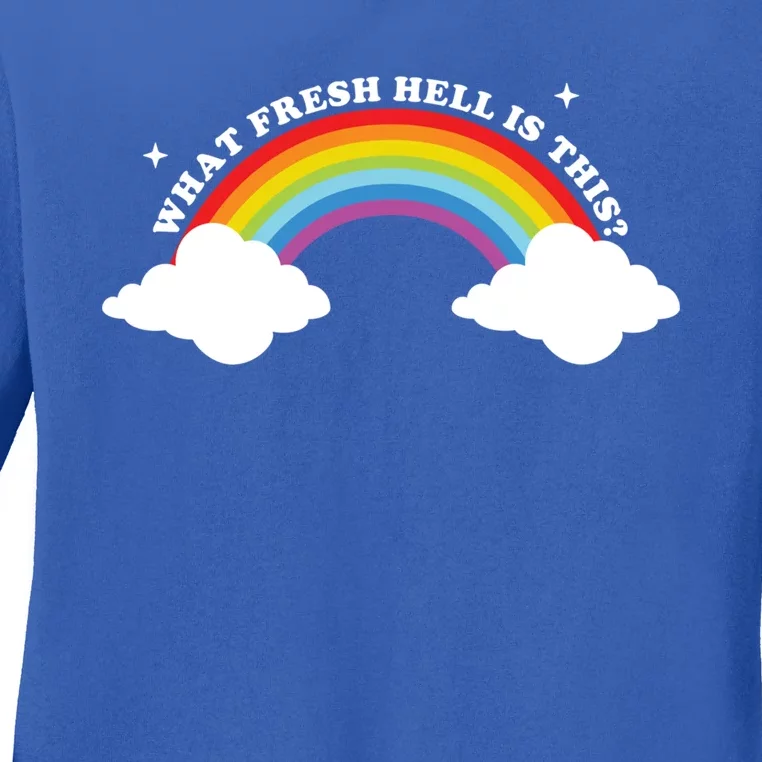 What Fresh Hell Is This? Funny Sarcastic Ironic Rainbow Meaningful Gift Ladies Long Sleeve Shirt