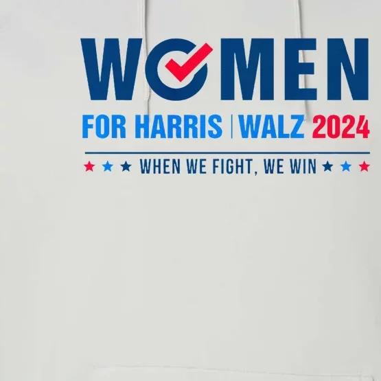 Women For Harris Walz 2024 When We Fight We Win Premium Performance Fleece Hoodie