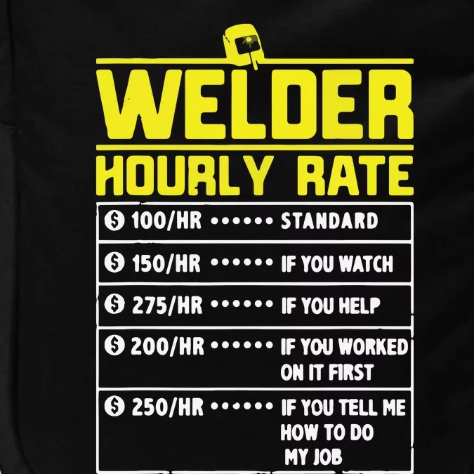 Welder Funny Hourly Rate Gift For Welder Impact Tech Backpack