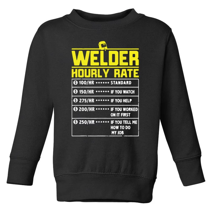 Welder Funny Hourly Rate Gift For Welder Toddler Sweatshirt