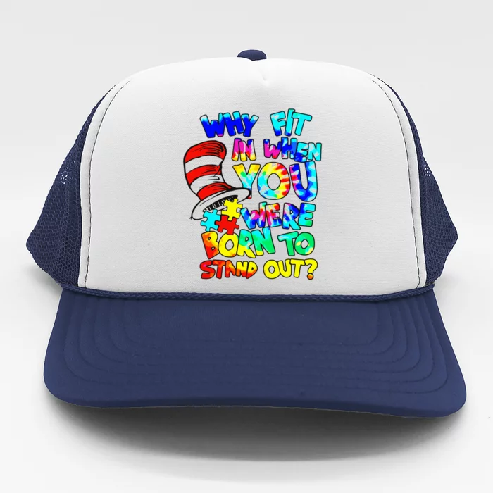 Why Fit In When You Were Born To Stand Out Autism Awareness Trucker Hat