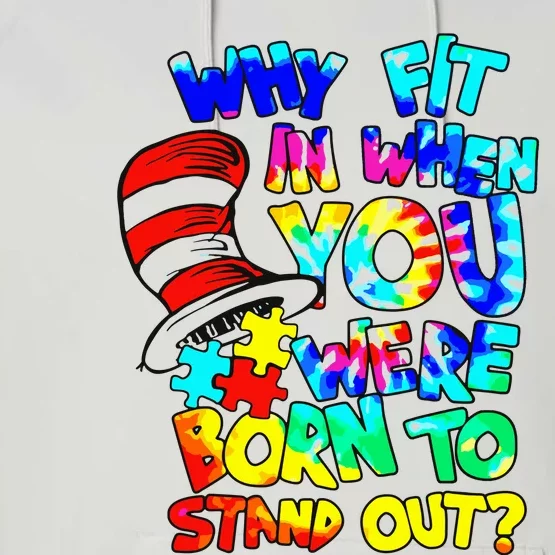 Why Fit In When You Were Born To Stand Out Autism Awareness Performance Fleece Hoodie