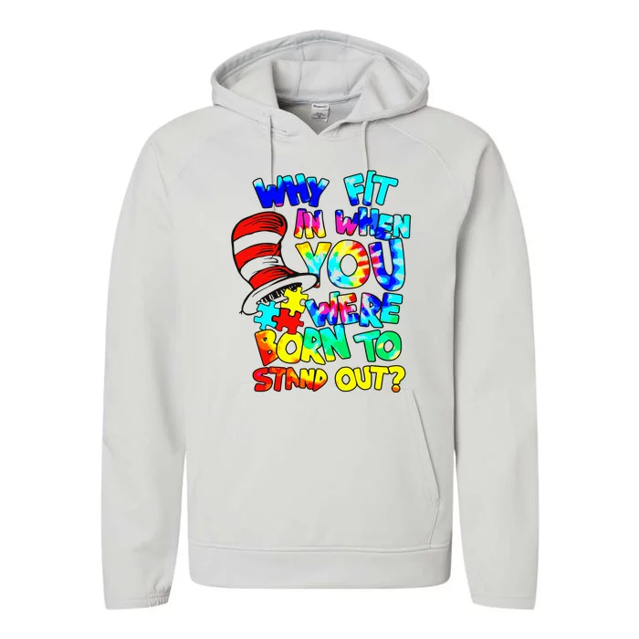 Why Fit In When You Were Born To Stand Out Autism Awareness Performance Fleece Hoodie