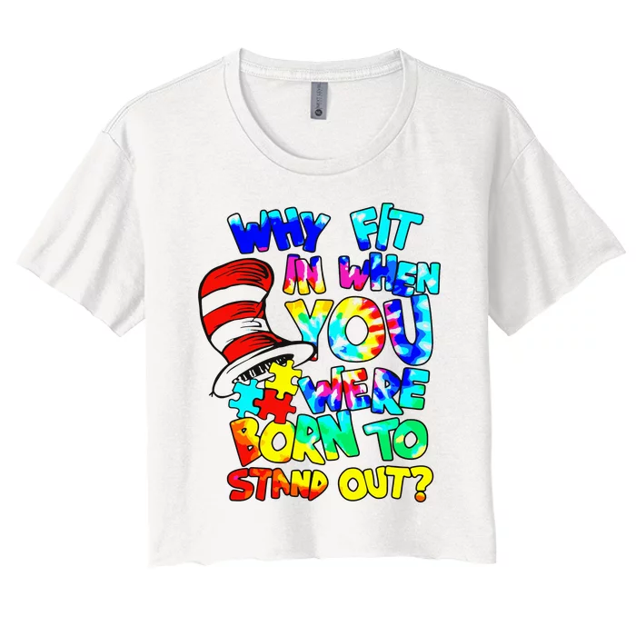 Why Fit In When You Were Born To Stand Out Autism Awareness Women's Crop Top Tee