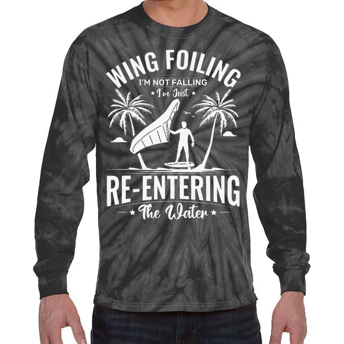 Wing Foiling IM Not Falling IM Just Reentering The Water Tie-Dye Long Sleeve Shirt