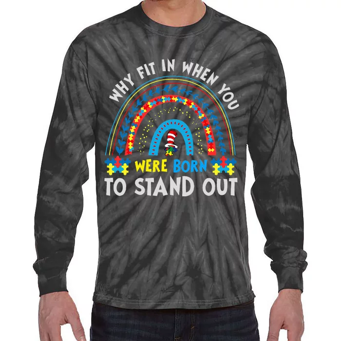 Why Fit In When You Were Born To Stand Out Autism Awareness Tie-Dye Long Sleeve Shirt