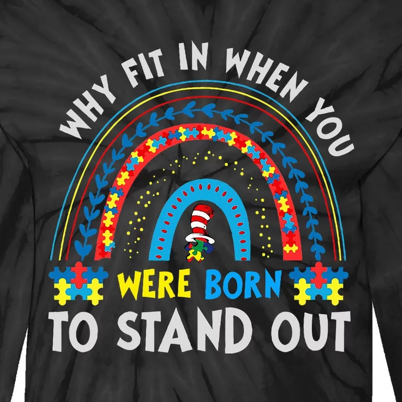 Why Fit In When You Were Born To Stand Out Autism Awareness Tie-Dye Long Sleeve Shirt